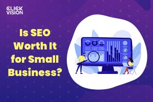 Is SEO Worth It for Small Business?